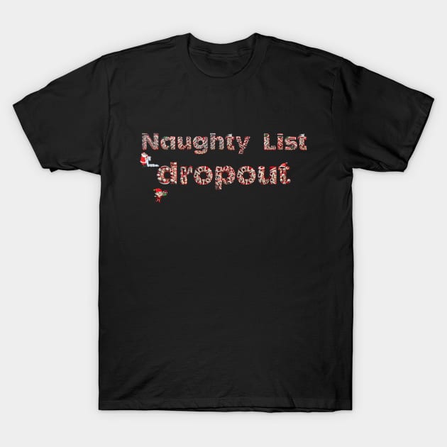 Naughty List dropout T-Shirt by meltubs76